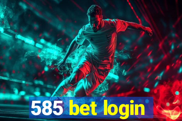 585 bet login